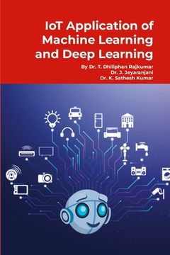 portada IoT Application of Machine Learning and Deep Learning: Step by Step Tutorials (en Inglés)