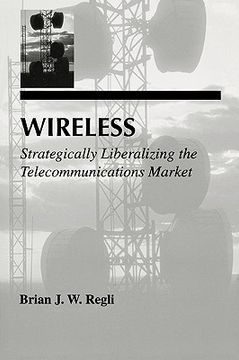 portada wireless: strategically liberalizing the telecommunications market