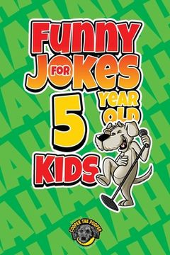 portada Funny Jokes for 5 Year Old Kids: 100+ Crazy Jokes That Will Make You Laugh Out Loud! (en Inglés)