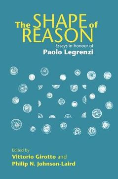 portada The Shape of Reason: Essays in Honour of Paolo Legrenzi (in English)