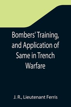 portada Bombers' Training, and Application of Same in Trench Warfare (en Inglés)