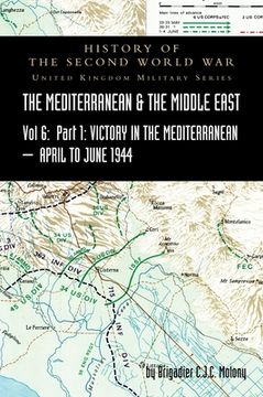 portada MEDITERRANEAN AND MIDDLE EAST VOLUME VI; Victory in the Mediterranean Part I, 1st April to 4th June1944. HISTORY OF THE SECOND WORLD WAR: United Kingd (in English)