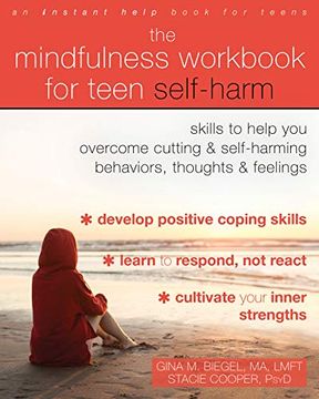 portada The Mindfulness Workbook for Teen Self-Harm: Skills to Help you Overcome Cutting and Self-Harming Behaviors, Thoughts, and Feelings (in English)