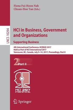 portada Hci in Business, Government and Organizations. Supporting Business: 4th International Conference, Hcibgo 2017, Held as Part of Hci International 2017, (en Inglés)