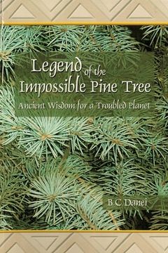 portada Legend of the Impossible Pine Tree: Ancient Wisdom for a Troubled Planet (en Inglés)