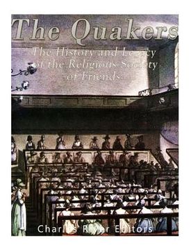 portada The Quakers: The History and Legacy of the Religious Society of Friends (en Inglés)