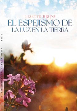 portada El Espejismo de la Luz en la Tierra (in Spanish)