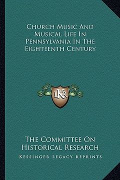 portada church music and musical life in pennsylvania in the eighteenth century