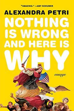 portada Nothing is Wrong and Here is Why: Essays 