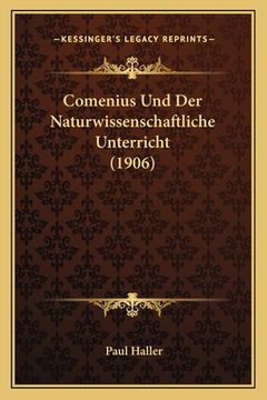portada Comenius Und Der Naturwissenschaftliche Unterricht (1906) (en Alemán)