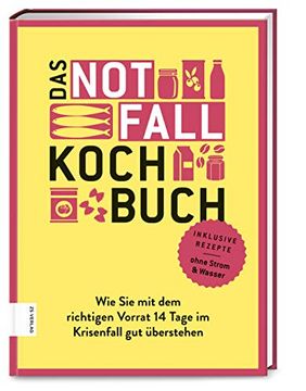 portada Das Notfallkochbuch: Wie sie mit dem Richtigen Vorrat 14 Tage im Krisenfall gut Überstehen (in German)