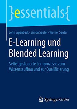 portada E-Learning und Blended Learning: Selbstgesteuerte Lernprozesse zum Wissensaufbau und zur Qualifizierung (en Alemán)
