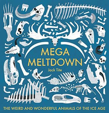 portada Mega Meltdown: The Weird and Wonderful Animals of the ice age 