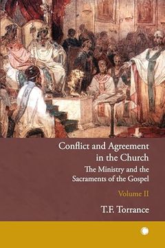 portada Conflict and Agreement in the Church: The Ministry and the Sacraments of the Gospel (2)