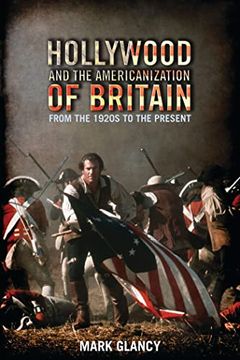 portada Hollywood and the Americanization of Britain: From the 1920S to the Present (Cinema and Society) (in English)