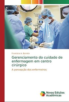 portada Gerenciamento do Cuidado de Enfermagem em Centro Cirúrgico: A Percepção dos Enfermeiros