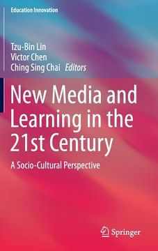 portada New Media and Learning in the 21st Century: A Socio-Cultural Perspective