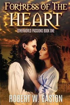 portada Fortress of the Heart: Otherworld Passions Book One (en Inglés)
