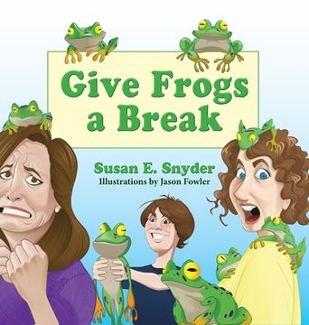 portada Give Frogs a Break (en Inglés)