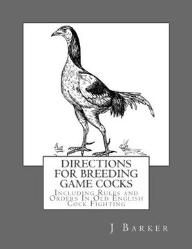 portada Directions For Breeding Game Cocks: Including Rules and Orders In Old English Cock Fighting
