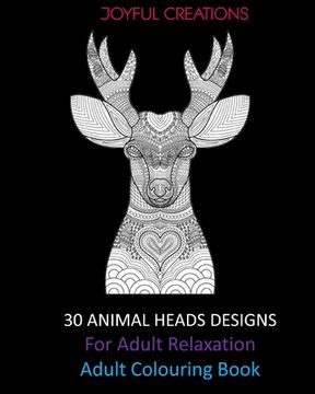 portada 30 Animal Heads Designs For Adult Relaxation: Adult Colouring Book (en Inglés)