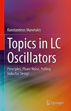 portada Topics in LC Oscillators: Principles, Phase Noise, Pulling, Inductor Design (en Inglés)