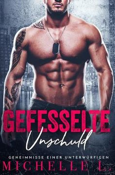 Gefesselte Unschuld: Geheimnisse einer Unterwürfigen (en Alemán)