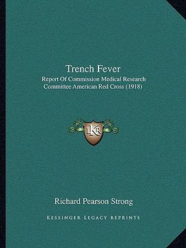 portada trench fever: report of commission medical research committee american red cross (1918) (en Inglés)