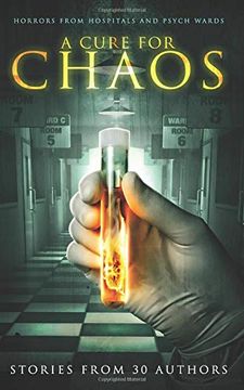 portada A Cure for Chaos: Horrors From Hospitals and Psych Wards (en Inglés)