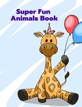portada Super Fun Animals Book: A Funny Coloring Pages for Animal Lovers for Stress Relief & Relaxation (en Inglés)