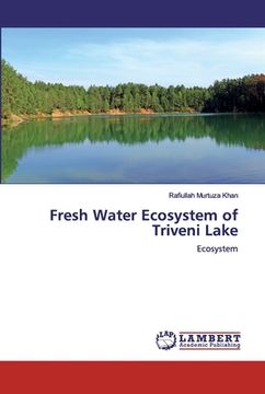 portada Fresh Water Ecosystem of Triveni Lake (en Inglés)