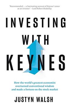 portada Investing With Keynes; How the World's Greatest Economist Overturned Conventional Wisdom and Made a Fortune on the Stock Market