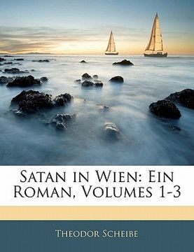 portada Satan in Wien: Ein Roman, Volumes 1-3 (en Alemán)