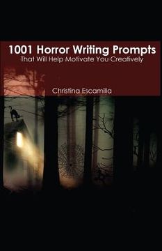 portada 1001 Horror Writing Prompts: That Will Help Motivate You Creatively (en Inglés)