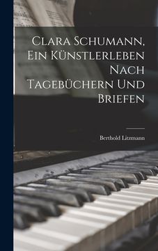 portada Clara Schumann, ein Künstlerleben Nach Tagebüchern und Briefen (en Inglés)