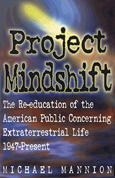 portada Project Mindshift pb: The Re-Education of the American Public Concerning Extraterrestrial Life, 1947-Present (en Inglés)