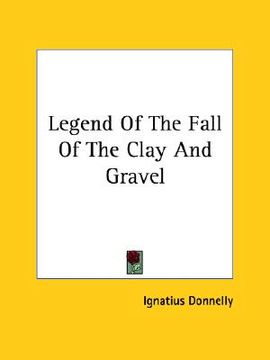 portada legend of the fall of the clay and gravel (en Inglés)