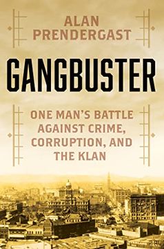 portada Gangbuster: One Man's Battle Against Crime, Corruption, and the Klan (en Inglés)