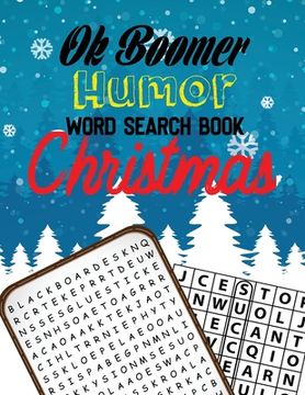 portada OK Boomer Humor Word Search Book Christmas: Unique Large-Print Puzzles Christmas Word Search Puzzle Book for Adults Brain Exercise Game, 360+ Cleverly (en Inglés)