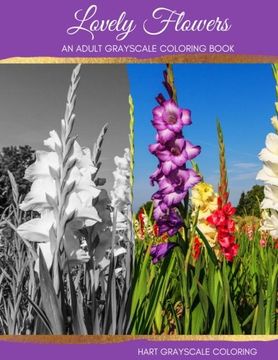 portada Lovely Flowers: A Grayscale Adult Coloring Book
