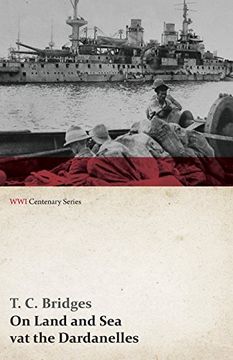 portada On Land and Sea at the Dardanelles (WWI Centenary Series)