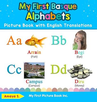 portada My First Basque Alphabets Picture Book With English Translations: Bilingual Early Learning & Easy Teaching Basque Books for Kids (Teach & Learn Basic Basque Words for Children) (en Inglés)