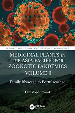 portada Medicinal Plants in the Asia Pacific for Zoonotic Pandemics, Volume 3: Family Bixaceae to Portulacaceae (in English)