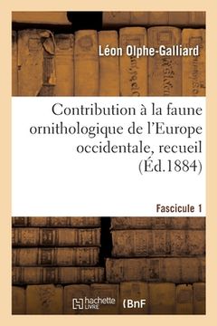 portada Contribution à la faune ornithologique de l'Europe occidentale, recueil. Fascicule 1 (in French)
