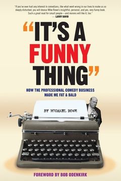 portada It's A Funny Thing - How the Professional Comedy Business Made Me Fat & Bald (en Inglés)