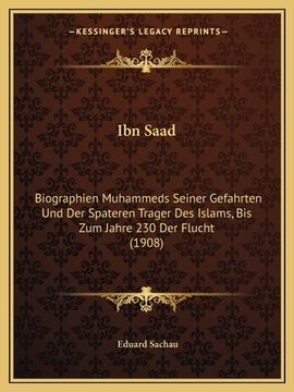 portada Ibn Saad: Biographien Muhammeds Seiner Gefahrten Und Der Spateren Trager Des Islams, Bis Zum Jahre 230 Der Flucht (1908) (en Alemán)