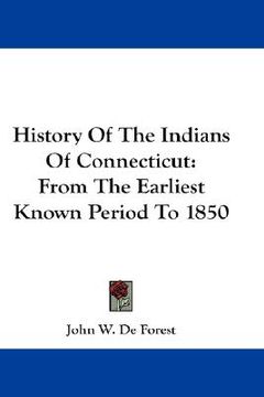 portada history of the indians of connecticut: from the earliest known period to 1850 (in English)