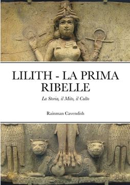 portada Lilith - La Prima Ribelle: La Storia, il Mito, il Culto (en Italiano)