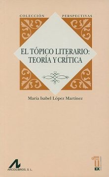 portada El Tópico Literario: Teoría y Crítica (Serie Perspectivas) (in Spanish)