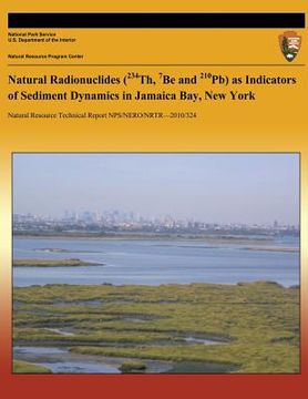 portada Natural Radionuclides (234Th, 7Be and 210Pb) as Indicators of Sediment Dynamics in Jamaica Bay, New York (en Inglés)